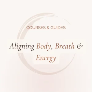 Aligning Body, Breath & Energy